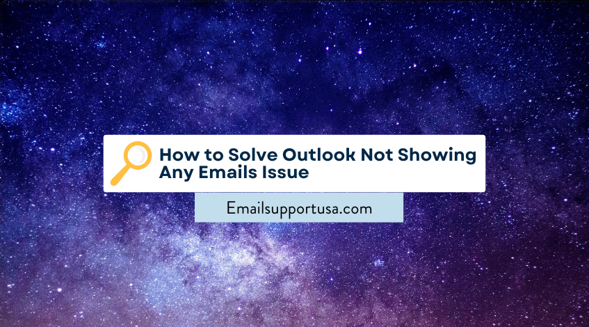 How to Solve Outlook Not Showing Any Emails Issue
